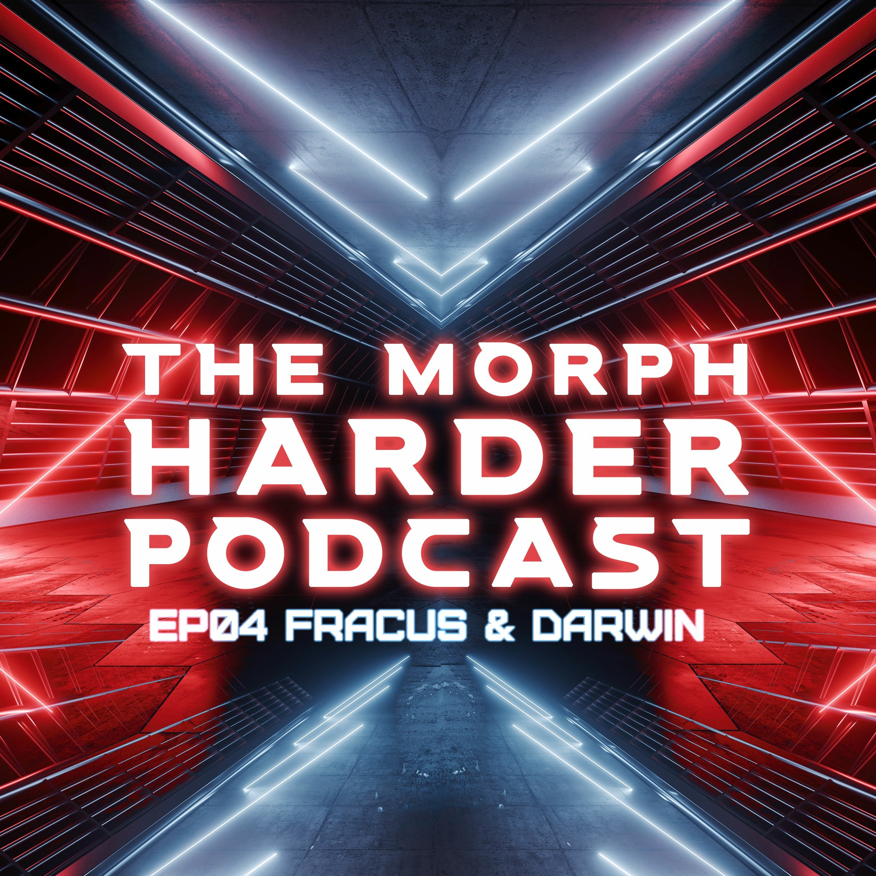 The Morph Harder Podcast: Episode 04 - Fracus & Darwin episode artwork