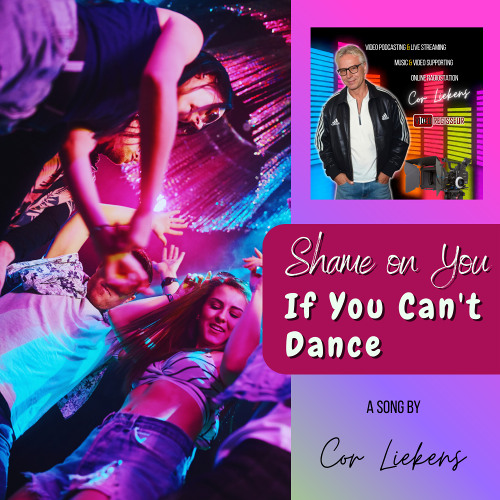 Shame on You (If You Cant Dance)