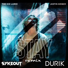 STAY - THE KID LAROI & JUSTIN BIEBER (DURIK & SYKEOUT FLIP) [FREE DOWNLOAD]