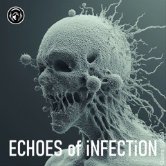ECHOES Of INFECTiON