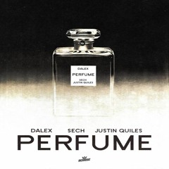 PERFUME - DALEX FT SECH JUSTIN QUILES