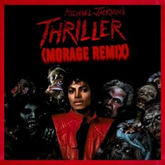 Michael Jackson - Thriller (MORAGE Remix)