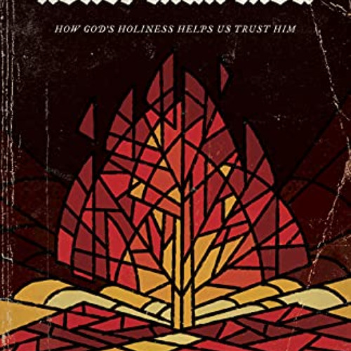 [View] PDF 📦 Holier Than Thou: How God’s Holiness Helps Us Trust Him by  Jackie Hill