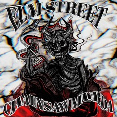 ELM STREET (Prod. CHAINSAW MURDA)