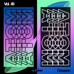 Atom Trance Vol. 49 | Dowson