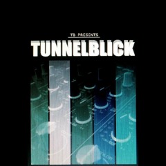 Fliegende Bauten  TunnelBlick - Mitschnitt