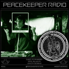 PEACEKEEPER RADIO #051 [LIVE SPECIAL] - DJ Animebby @ PEACEKEEPER LIVE #001 [05.10.24]