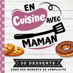 EN CUISINE AVEC MAMAN: Mon premier livre de cuisine | 30 recettes de DESSERTS faciles pour enfants | Quiz, astuces, tests et lexiques culinaires | ... avec son enfant dès 8 ans (French Edition) Amazon - b2oFCWHWnF