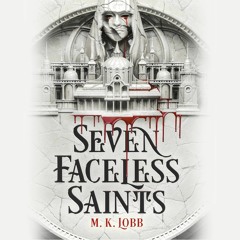 Seven Faceless Saints by M.K. Lobb Read by Barrie Kreinik, Sean Patrick Hopkins, Saskia Maarleveld