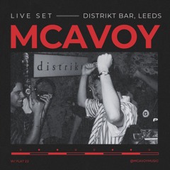 MCAVOY LIVE @ Distrikt Bar W/ FLAT 22