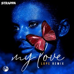 Strappa - My Love (LOPE Remix)
