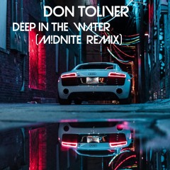 [FREE DOWNLOAD] Deep In The Water - Don Toliver (M!DNITE Bass Line Remix)
