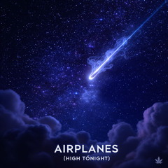 Airplanes (High Tonight)