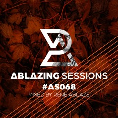 Ablazing Sessions 068 with Rene Ablaze