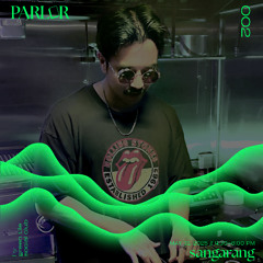 Sangarang // PARLOR // May 31 2025 4:30–6:00 PM