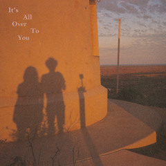 It's All Over To You