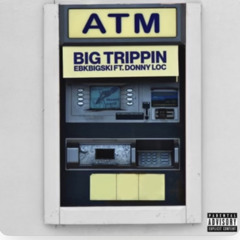 Big Trippin ft Donny Loc