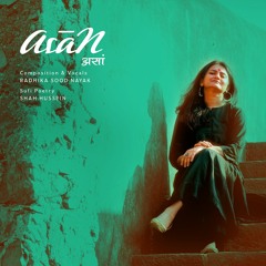 AsaN | असां – Sufi | Radhika Sood Nayak | Kalaam Shah Hussain
