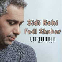 Sidi Rohi - Fadl  (DJ Boxster)