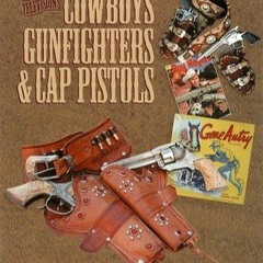 Kindle Book Television's Cowboys, Gunfighters and Their Cap Pistols