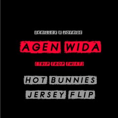JOYRYDE & Skrillex - AGEN WIDA (Trip Trop Twist) [Hot Bunnies Jersey Flip]