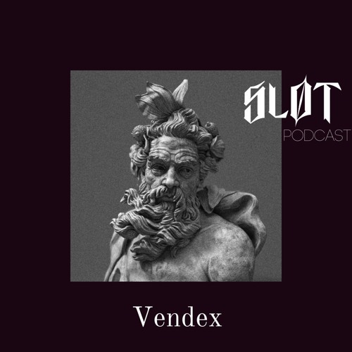 Sløt Podcast 046 - Vendex