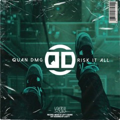 Quan DMG - Risk it all