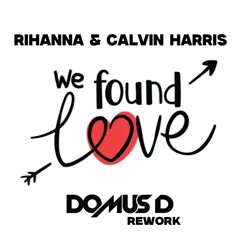 We Found Love ( Domus D Rework ) - Calvin Harris & Rihanna RIGHT KEY VRS IN THE BUY LINK