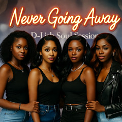 Never Going Away - D-Lish Soul Sessions