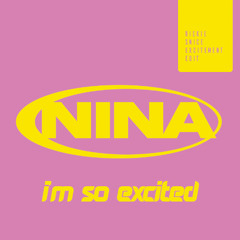 Nina - Im so excited (rickie snice excitement edit)