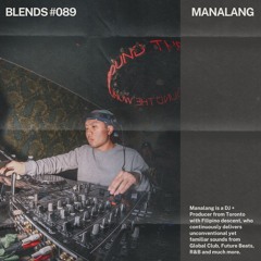 Blends #089 | ft. Manalang