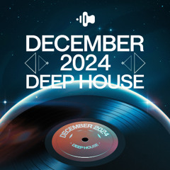 December 2024 - Deep House