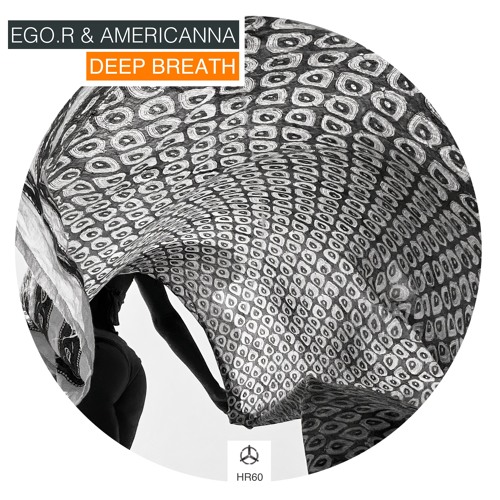 EGO.R & Americanna - Deep Breath (Dj NILS Remix) /HR60