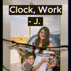 Clock, Work - J.