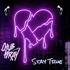 Chub Kray - Stay True
