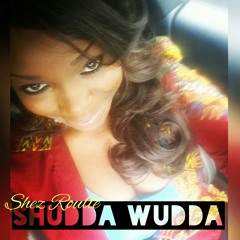 SHUDDA WUDDA
