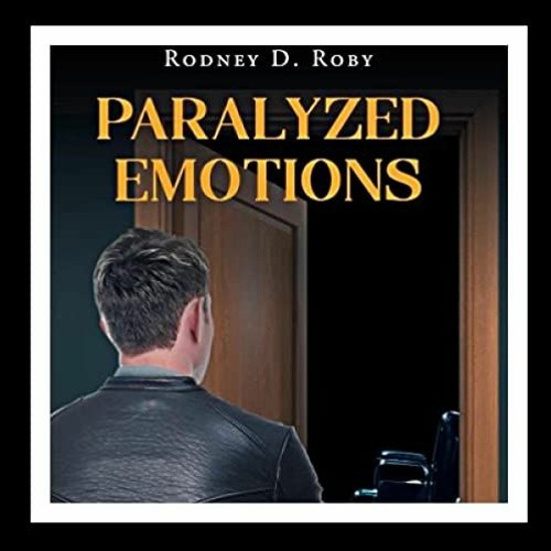 𝘿𝙊𝙒𝙉𝙇𝙊𝘼𝘿 KINDLE 📃 Paralyzed Emotions by  Rodney D. Roby,Rodney D. Roby,Li