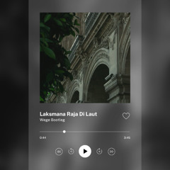 LAKSMANA RAJA DILAUT - WEGE ( BOOTLEG )