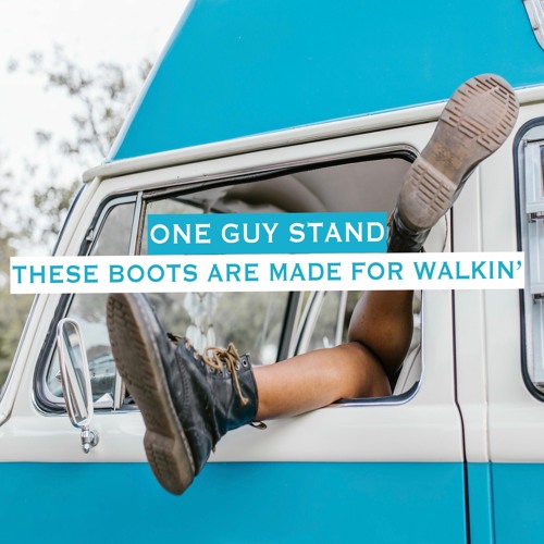Stream These Boots Are Made For Walkin' by One Guy Stand Listen online for free on SoundCloud