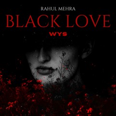 Black Love (feat. Rahul Mehra)