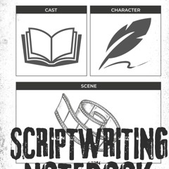 ✔Kindle⚡️ Scriptwriting Notebook: Screenplay Writing Journal ? Organize Your Plot,