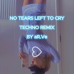 no tears left to cry - Ariana Grande (Techno Remix) by aR.Ve