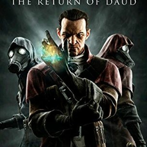 ACCESS EPUB √ Dishonored - The Return of Daud (Dishonoured) by  Adam Christopher [EBO