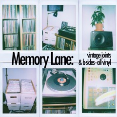 Memory Lane - Vintage Joints & B-Sides - Vinyl Only - (4.16.21)