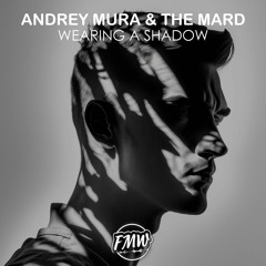 Andrey Mura & The Mard - Wearing A Shadow