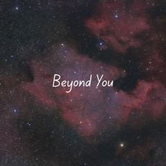 Beyond You