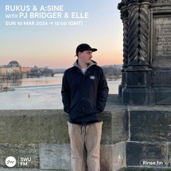 Rukus & A:Sine with PJ Bridger & Elle - 10 March 2024