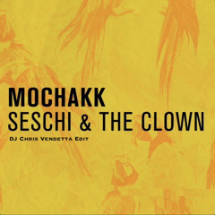 Seschi & The Clown (Dj Chris Vendetta Edit)