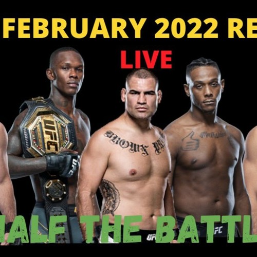 Stream episode 419 UFC February 2022 Recap Velasquez, Adesanya
