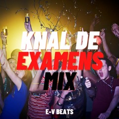 Knal De Examens Mix (E-V Beats)